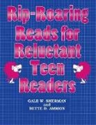 Bette Ammon, Bette D. Ammon, Ammon Bette D., Gale Sherman, Gale W. Sherman, Sherman Gale W. - Rip-Roaring Reads for Reluctant Teens Readers
