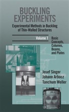 Arbocz, Arbocz, J Arbocz, J. Arbocz, Johann Arbocz, Arbocz Johann... - Buckling Experiments: Experimental Methods in Buckling of Thin-Walled Structures - 1: Buckling Experiments