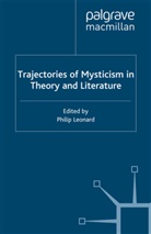 P Leonard, P. Leonard, Philip Leonard, Philip Leonard - Trajectories of Mysticism in Theory and Literature