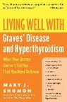 Mary J Shomon, Mary J. Shomon - Living Well with Graves' Disease and Hyperthyroidism