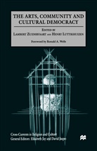 Na Na, Ronald A. Wells, Henry Luttikhuizen, Lambert Zuidervaart - Arts, Community and Cultural Democracy