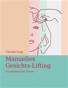 Christel Gegg, Ralph Bolden - Manuelles Gesichts-Lifting