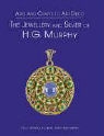 Paul Atterbury, John Benjamin - The Jewellery and Silver of H.G. Murphy