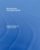 Jonathan Parker, Jonathan (Bournemouth University Parker, Jonathan Penhale Parker, Parker Jonathan, PARKER JONATHAN PENHALE BRIDGET, Bridget Penhale... - Working With Vulnerable Adults