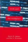 Sheila H. Akabas, Sheila H. Kurzman Akabas, Paul A. Kurzman, Sheila H Akabas - Work and the Workplace
