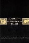 Roger Leyshon Lee, Andrew Leyshon, Andrew Lee Leyshon, Roger Lee, Lee Roger, Andrew Leyshon... - Alternative Economic Spaces