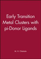Chisholm, M. H. Chisholm, Malcolm H. Chisholm, Mh Chisholm, Wendy Chisholm, CHISHOLM MALCOLM H... - Early Transition Metal Clusters With Pi-Donor Ligands