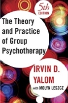 Molyn Leszcz, Irvin Yalom, Irvin D. Yalom - Theory and Practice of Group Psychotherapy