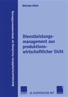 Michael H&ouml;ck - Dienstleistungsmanagement aus produktionswirtschaftlicher Sicht