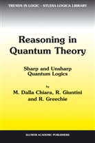 M. Dalla Chiara, M. Dalla Chiara, Maria Luis Dalla Chiara, Maria Luisa Dalla Chiara, R. Giuntini, Robert Giuntini... - Reasoning in Quantum Theory