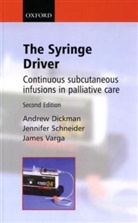 A Dickman, Andrew Dickman, C Littlewood, JENNIFER SCHNEIDER, J Varga, James Varga - The Syringe Driver: