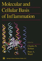 A Ward, A Ward, Charle N Serhan, Charles N Serhan, Charles N. Serhan, Peter A. Ward - Molecular and Cellular Basis of Inflammation