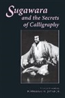 Stanleigh H. Jones, Stanleigh H. Jones Jr, Izumo Takeda - Sugawara and the Secrets of Calligraphy