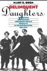 Mary E. Odem - Delinquent Daughters