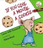 Felicia Joffe Bond, Joffe Numeroff, Laura Joffe Numeroff, Felicia Bond, Laura Joffe Numeroff - If You Give a Mouse a Cookie