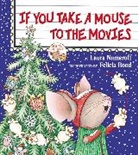 Felicia Bond, Laura Numeroff, Laura Joffe Numeroff, Felicia Bond - If You Take a Mouse to the Movies