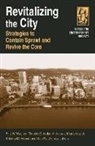 Krishna M. Akundi, Akundi Krishna M., Alan F. J. Artibise, Alan F.J. Artibise, Timothy E. Joder, Joder Timothy E.... - Revitalizing the City