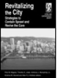 Krishna M. Akundi, Akundi Krishna M., Alan F. J. Artibise, Alan F.J. Artibise, Timothy E. Joder, Joder Timothy E.... - Revitalizing the City