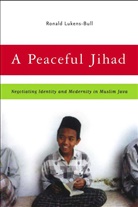 R Lukens-Bull, R. Lukens-Bull, Ronald Lukens-Bull - Peaceful Jihad
