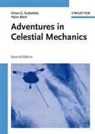 Hans Mark, Hans (University of Texas Mark, Mark Hans, Szebehely, Vg Szebehely, Victor G. Szebehely... - Adventures in Celestial Mechanics 2e