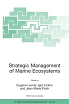 Eugene Levner, Igor Linkov, Jean-Marie Proth - Strategic Management of Marine Ecosystems