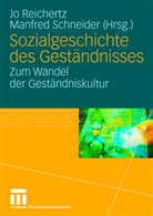 J Reichertz, Jo Reichertz, Schneider, Schneider, Manfred Schneider - Sozialgeschichte des Gest&auml;ndnisses