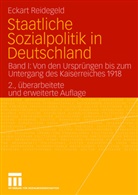 Eckart Reidegeld - Staatliche Sozialpolitik in Deutschland - Bd. 1: Staatliche Sozialpolitik in Deutschland. Bd.1