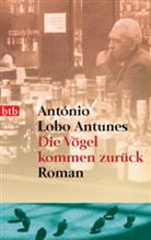 Ant&oacute;nio Lobo Antunes, Antonio Lobo Antunes, Ant&oacute;nio Lobo Antunes - Die V&ouml;gel kommen zur&uuml;ck