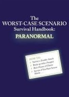 David Borgenicht, Dave Borghenict, Ben Winters, Ben H. Winters, Brenda Brown - The Worst Case Scenario Survival Handbook : Paranormal