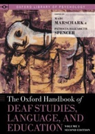 Marc Marschark, Marc (EDT)/ Spencer Marschark, Peter E. Nathan, Patricia Elizabeth Spencer, Marc Marschark, Marschark Marc... - The Oxford Handbook of Deaf Studies, Language, and Education