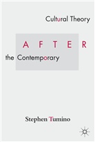 S Tumino, S. Tumino, Stephen Tumino, Tumino Stephen - Cultural Theory After the Contemporary