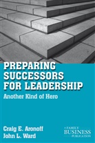 ARONOFF, C Aronoff, C. Aronoff, Craig E Aronoff, Craig E. Aronoff, Craig E. Ward Aronoff... - Preparing Successors for Leadership