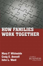 ARONOFF, C Aronoff, C. Aronoff, Craig E. Aronoff, Drew S. Mendoza, J Ward... - How Families Work Together
