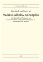 Kaind, Klaus Kaindl, Kur, Ingrid Kurz - Machtlos, selbstlos, meinungslos?