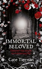 Cate Tiernan - Immortal Beloved: Book 1