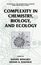 Danail D. Bonchev, Danai D Bonchev, Danail D Bonchev, Rouvray, Rouvray, Dennis Rouvray... - Complexity in Chemistry, Biology, and Ecology