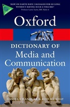 Daniel Chandler, Daniel (Aberystwyth University) Chandler, Rod Munday, Rod (Aberystwyth University) Munday - Oxford Dictionary of Media and Communication