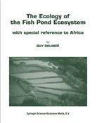 Guy Delince, Guy Delinc&eacute; - The Ecology of the Fish Pond Ecosystem