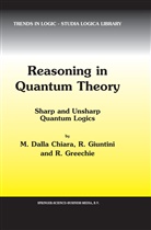 M. Dalla Chiara, Maria L. Dalla Chiara, Maria L.                 10001013009 Dalla Chiara, Maria Luis Dalla Chiara, Maria Luisa Dalla Chiara, R. Giuntini... - Reasoning in Quantum Theory