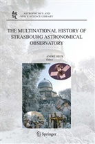 Andr Heck, Andre Heck, Andr&eacute; Heck - The Multinational History of Strasbourg Astronomical Observatory