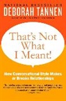 Deborah Tannen - That's not what I meant!