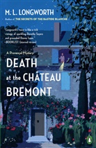 M L Longworth, M. L. Longworth, M.L. Longworth, Mary L. Longworth - Death at the Chateau Bremont
