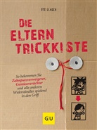 Ute Glaser, Michael Wirth - Die Eltern-Trickkiste