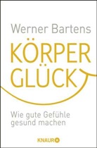 Dr. med. Werner Bartens, Werner Bartens - K&ouml;rpergl&uuml;ck