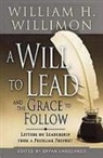 Bryan Langlands, William H. Willimon, Bryan Langlands, Bryan K. Langlands - Will to Lead With the Grace to Follow
