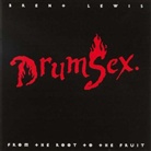 Brent Lewis - Drumsex, Audio-CD (H&ouml;rbuch)