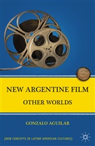 G Aguilar, G. Aguilar, Gonzalo Aguilar - New Argentine Film