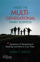 M Green, M. Green, Mark Green, Mark T. Green - Inside the Multi-Generational Family Business