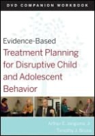 David Berghuis, David J Berghuis, David J. Berghuis, David J. Bruce Berghuis, Berghuis David J., Timothy J Bruce... - Evidence Based Treatment Planning for Disruptive Child and