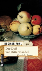 Dagmar Fohl - Der Duft von Bittermandel